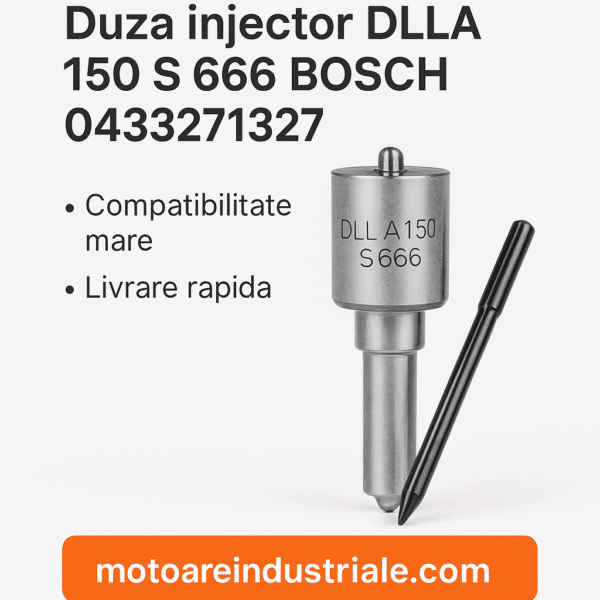 Duza injector Bosch DLLA 150 S 666 original 0433271327 pentru motoare diesel industriale